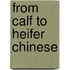 From calf to heifer Chinese