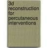 3D reconstruction for percutaneous interventions door G.A.F. Schoonenberg