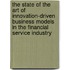 The state of the art of innovation-driven business models in the financial service industry