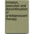 Initiation, execution and discontinuation of antidepressant therapy