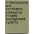 Implementation and certification scheme for integrity management systems