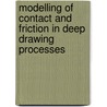 Modelling of contact and friction in deep drawing processes door A.J.D. Westeneng