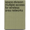 Space-division multiple-access for wireless area networks door P. van den Ameele-Lepla