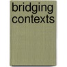 Bridging contexts door M. Sentse