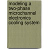 Modeling a two-phase microchannel electronics cooling system door Tom Saenen