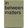 In between matters door M. van Zalk
