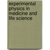 Experimental physics in medicine and life science door Tom Mostert