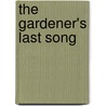 The Gardener's Last Song door J. Sadée