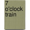 7 O'Clock Train door J. Hogenhuis