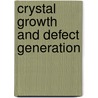 Crystal growth and defect generation door H.E.A. Huitema