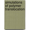 Simulations of Polymer Translocation door H. Vocks