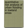 Quantitative risk analysis of urban flooding in lowland areas door M.C. ten Veldhuis