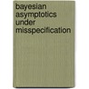 Bayesian asymptotics under misspecification door B.J.K. Kleijn