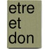 Etre Et Don