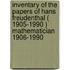 Inventary of the papers of Hans Freudenthal ( 1905-1990 ) mathematician 1906-1990
