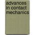 Advances in Contact Mechanics