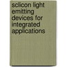 Sclicon light emitting devices for integrated applications door P. Le Minh