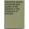 Balancing Clinical Outcomes And Quality Of Life Aspects In The Treatment Of Luts/bph door M.M. van Dijk