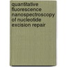 Quantitative fluorescence nanospectroscopy of nucleotide excision repair by D.W. Zhang