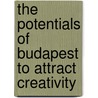 The potentials of Budapest to attract creativity door Zoltan Kovacs