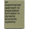 An experimental approach to expectation formation in dynamic economic systems door H. van der Velden
