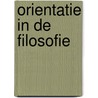 Orientatie in de filosofie by GabriëL. Van den Brink