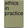 Ethics in practice door C. Shelley-Egan