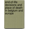 End-of-life decisions and place of death in Belgium and Europe door Simon A. Cohen