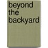 Beyond the Backyard