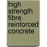 High Strength Fibre Reinforced Concrete door E.S. Lappa