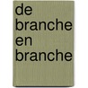 De Branche En Branche door Kris Peeters