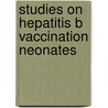 Studies on Hepatitis B vaccination neonates door R. del Canho