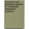 Structural and plasticity aspects of vertebrate adaptation systems door D.C.W.A. van Wijk