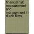 Financial risk measurement and management in Dutch firms