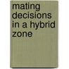 Mating decisions in a hybrid zone door T. Veen