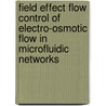 Field effect flow control of electro-osmotic flow in microfluidic networks door E. van der Wouden