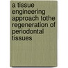 A tissue engineering approach tothe regeneration of periodontal tissues door Daniel Oortgiesen
