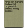 Renal risk markers and patient prognosis in chronic kidney disease door Marije van der Velde