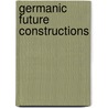 Germanic Future Constructions door M. Hilpert