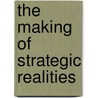 The making of strategic realities by J.P. Vos