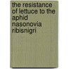 The resistance of lettuce to the aphid Nasonovia ribisnigri by M. van Helden