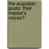 The Augustan poets: their master's voices?