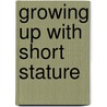 Growing up with short stature by J. Visser van Balen