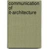Communication Of It-architecture door Hans Koning