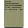 Clinical pharmacokinetic interactions between herbal supplements and anticancer drugs door Andrew Goey