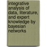 Integrative analysis of data, literature, and expert knowledge by bayesian networks by P. Antal