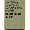 Simulating agrologistic systems with special reference to quality by V. Milosserdov
