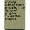 Applying learning theory principles in the design of program visualization software by J. Moons