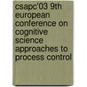 Csapc'03 9th European Conference On Cognitive Science Approaches To Process Control door J.F. Hoorn