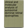 Clinical and molecular analysis of autosomal dominat retinal dystrophies by J.J.C. van Lith -Verhoeven
